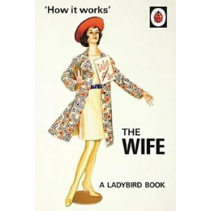 How It Works: The Wife - Jason Hazeley