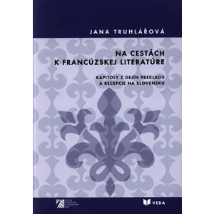 Na cestách k francúzskej literatúre - Truhlíková Jana