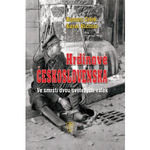 Hrdinové Československa -- Ve smršti dvou světových válek
