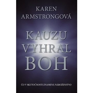 Kauzu vyhral Boh - Armstrongová Karen
