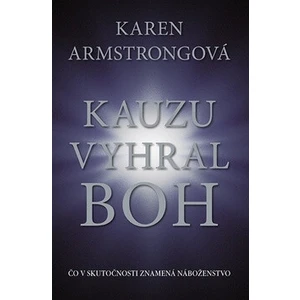 Kauzu vyhral Boh - Armstrongová Karen