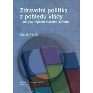 Zdravotní politika z pohledu vlády – analýza implementačního deficitu - Marek Pavlík