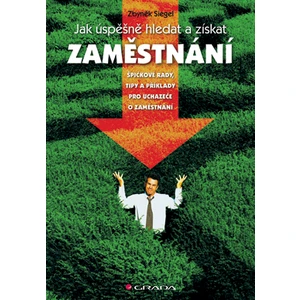 Jak úspěšně hledat a získat zaměstnání, Siegel Zbyněk