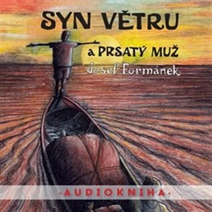 Syn větru a Prsatý muž - Josef Formánek - audiokniha