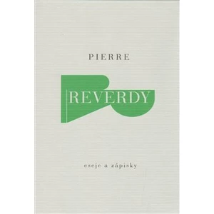 Eseje a zápisky - Reverdy Pierre