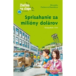 Sprisahanie za milióny dolárov - Alexandra Fischerová-Hunoldová