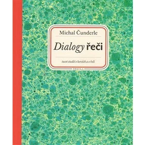 Dialogy řeči - Čunderle Michal