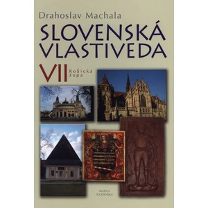 Slovenská vlastiveda VII -- Košická župa - Machala Drahoslav