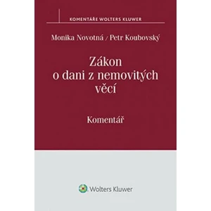 Zákon o dani z nemovitých věcí: Komentář - Monika Novotná, Petr Koubovský