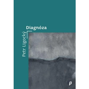 Diagnóza - Petr Ligocký
