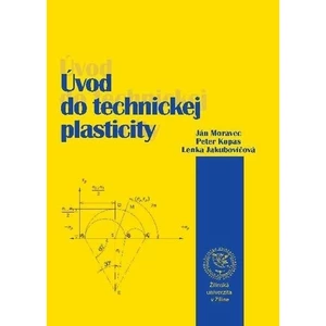 Úvod do technickej plasticity - Moravec Ján