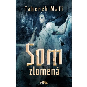 Som zlomená - Mafi Tahereh [E-kniha]