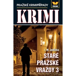 Staré pražské vraždy 3 - Pražské krimipřípady