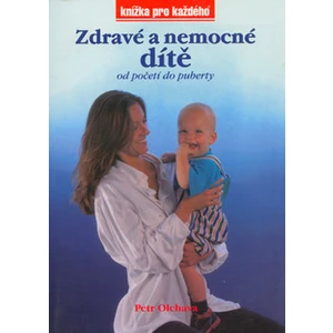 Zdravé a nemocné dítě - Olchava Petr