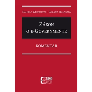 Zákon o e-Governmente - Gregušová Daniela, Halásová Zuzana