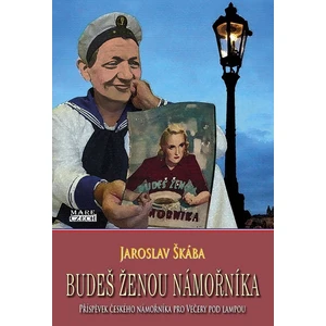 Budeš ženou námořníka - Škába Jaroslav