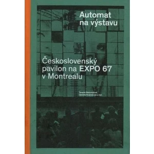 Automat na výstavu -- Československý pavilon na Expo 67 v Montrealu