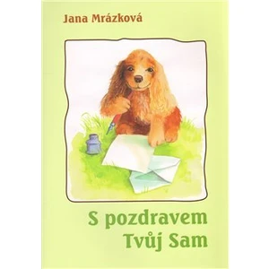 S pozdravem Tvůj Sam - Mrázková Jana