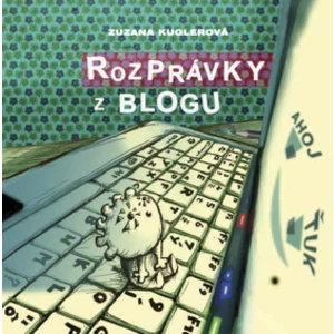 Rozprávky z blogu - Kuglerová Zuzana, Vančo Bystrík