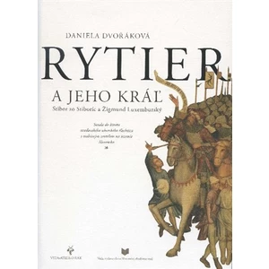 Rytier a jeho kráľ -- Stibor zo Stiboríc a Žigmund Luxemburský
