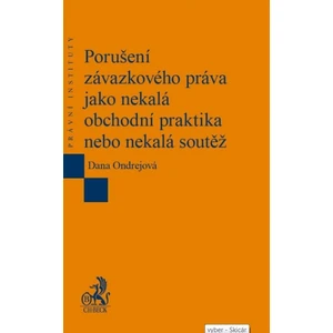 Porušení závazkového práva jako nekalá obchodní praktika nebo nekalá soutěž