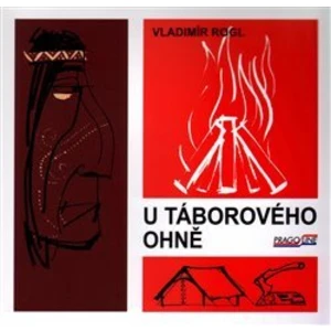 U táborového ohně - Rogl Vladimír [E-kniha]