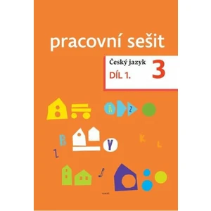 Český jazyk pro 3. ročník - pracovní sešit 1. díl - Dagmar Chroboková, Zdeněk Topil, Kristýna Tučková