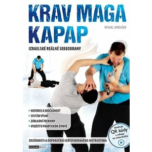 Krav maga a kapap - Izraelské reálné sebeobrany - Janoušek Michal