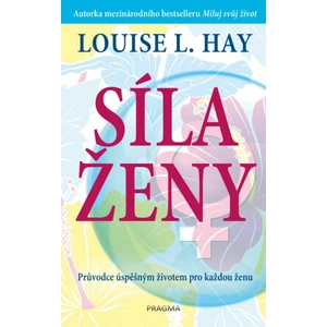 Síla ženy - Louise L. Hay