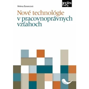 Nové technológie v pracovnoprávnych vzťahoch - Helena Barancová