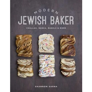 Modern Jewish Baker: Challah, Babka, Bagels & More - Shannon Sarna