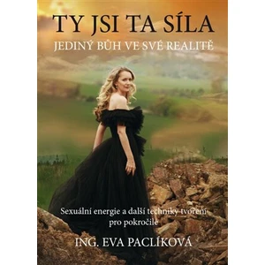 Ty jsi ta síla - Eva Paclíková