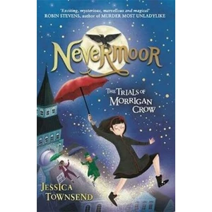 Nevermoor: The Trials of Morrigan Crow Book - John Townsend