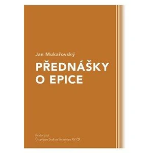 Přednášky o epice - Jan Mukařovský, Ondřej Sládek