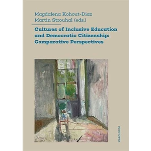 Cultures of Inclusive Education and Democratic Citizenship - Martin Strouhal, Magdalena Kohout-Diaz