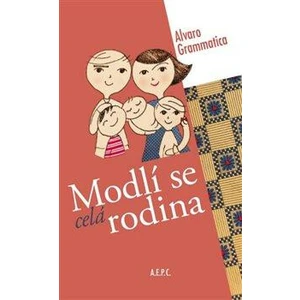 Modlí se celá rodina - Alvaro Grammatica