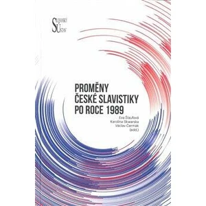 Proměny české slavistiky po roce 1989 - kolektiv autorů, Václav Čermák, Karolína Skwarska, Eva Šlaufová