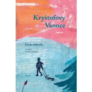 Kryštofovy Vánoce - Kalousek Jaroslav