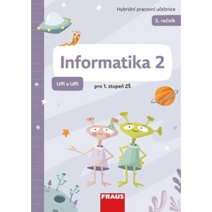 Informatika 2 - Hybridní pracovní učebnice pro 5. ročník ZŠ (Uffi a Uffi) - Peter Agh