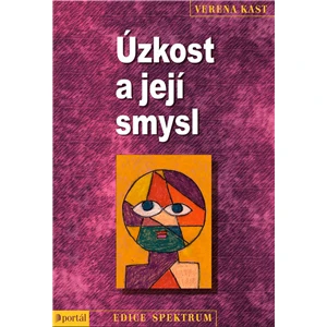 Úzkost a její smysl - Verena Kastová
