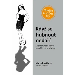 Když se hubnout nedaří - Marta Boučková, Křížková Johana