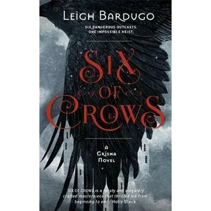 Six of Crows : Book 1 - Leigh Bardugo