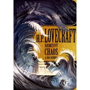 Hemživý chaos a jiné příběhy - Howard P. Lovecraft