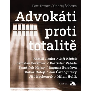 Advokáti proti totalitě - Ondřej Šebesta, Petr Toman