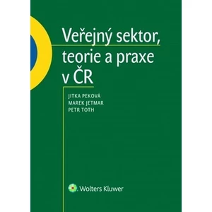Veřejný sektor, teorie a praxe v ČR - Jitka Peková