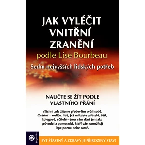 Jak vyléčit vnitřní zranění podle Lise Bourbeau - kolektiv autorů