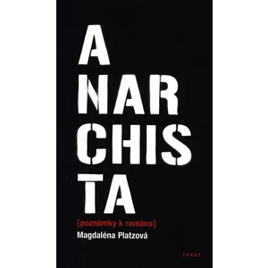 Anarchista - Magdaléna Platzová