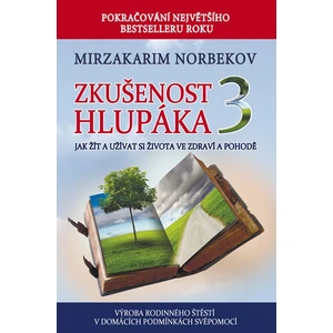 Zkušenost hlupáka 3 - Mirzakarim S. Norbekov