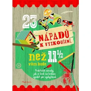 23 nápadů k vyzkoušení, než vám bude 11 a půl - Warren Mike