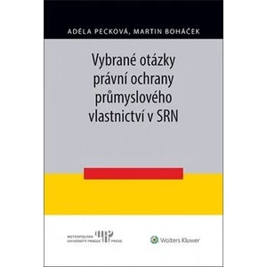 Vybrané otázky právní ochrany průmyslového vlastnictví v SRN - Martin Boháček, Adéla Pecková